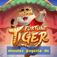 minutos pagante do fortune tiger